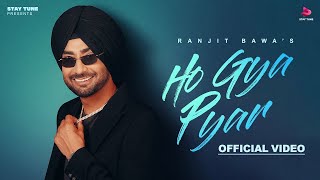 Ho Gya Pyar Official Video Ranjit Bawa  Bunty Bains  Desi Crew  New Punjabi Songs 2024 [upl. by Eat]