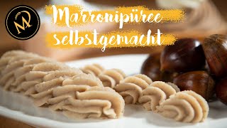 Marronipüree selber machen 1000x besser als das gekaufte Kastanienpüree Vermicellespüree [upl. by Aicatsan313]