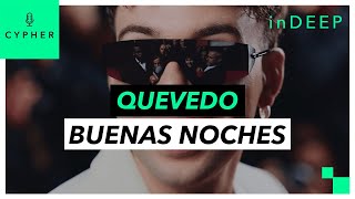 ANÁLISIS y REACCIÓN de ‘BUENAS NOCHES’ de Quevedo  Cypher inDEEP [upl. by Anelem]