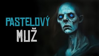 PASTELOVÝ MUŽ  creepypasta CZ [upl. by Yadsnil321]