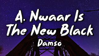 Α Nwaar Is The New Black  Damso ParolesLyrics [upl. by Teressa]