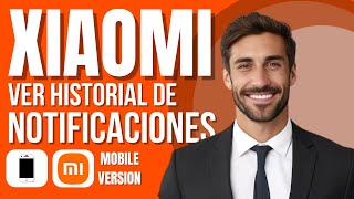 Como Ver Historial De Notificaciones En Xiaomi Método Nuevo [upl. by Lavena]