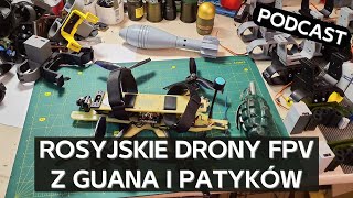 Samoróbki z rosyjskiej doliny krzemowej Kto i jak robi drony FPV dla wojsk rosyjskich PODCAST [upl. by Emmett]