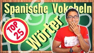 SPANISCH LERNEN  Die TOP 25 Wörter [upl. by Kohsa]