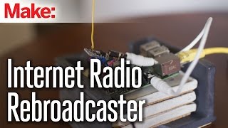 Put the Internet on Your Radio With This Internet Radio Rebroadcaster [upl. by Butler934]