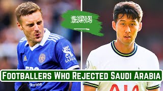 7 Footballers Who REJECTED Saudi Arabia [upl. by Alage]