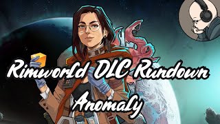 Rimworld DLC Rundown  Anomaly [upl. by Libove390]