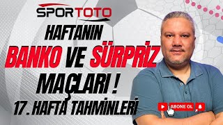 Spor Toto 17 Hafta Tahminleri  Haftanın Banko ve Sürpriz Maçları  iddaabilir® [upl. by Odlavu]