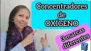 CONCENTRADORES DE OXÍGENO Diferentes marcas precios y más  PARTE 1  Oxígeno Medicinal [upl. by Valerio]