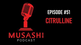 Episode 51  Citrulline [upl. by Porte]