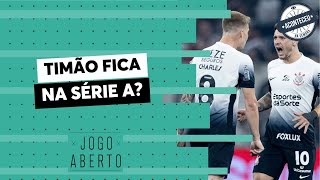 Aconteceu na Semana I Debate Jogo Aberto Corinthians vai se livrar do rebaixamento no Brasileirão [upl. by Einama]