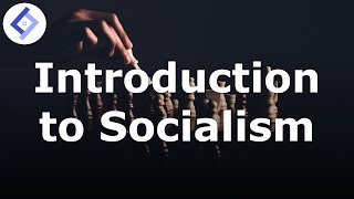 Introduction to Socialism  Political Philosophy [upl. by Semadar]