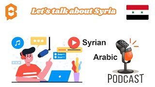 Levantine Arabic Podcast Lets talk about Syria SUBS [upl. by Garwood]