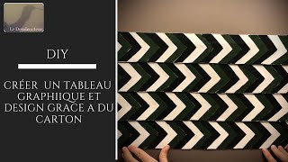 DIY  TABLEAU GRAPHIQUE DECORATIF AVEC DU CARTON [upl. by Baudin]