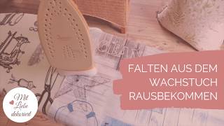 Falten im Wachstuch rausbekommen [upl. by Priest]