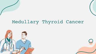 Medullary Thyroid Cancer [upl. by Valente]