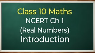 Class 10 Maths Ch 1 Introduction  Real Numbers  New NCERT [upl. by Ecirtnahs]