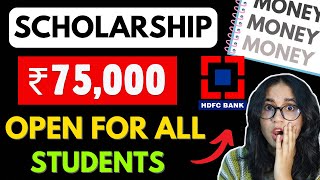 ₹75000 Big Scholarship 🚨 For ALL students  School College  APPLY NOW 🔥 HDFC Bank [upl. by Eiznekam]