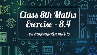 Class 8th Maths  Chapter  8  Exercise  84 [upl. by Idalia]