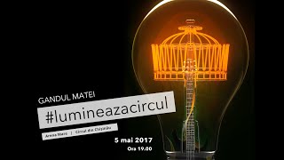 Gandul Matei  lumineazacircul concert aniversar [upl. by Ailis]