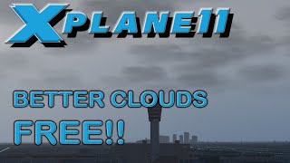 XPlane 11  Better Clouds  FREE [upl. by Natehc]