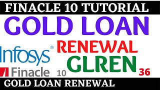 Finacle 10 Tutorial  GLREN  Gold loan renewal  Learn and gain [upl. by Pedaiah]