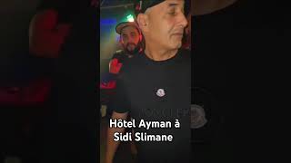 Une soirée live sidi slimane à lHôtel Ayman [upl. by Agnesse]