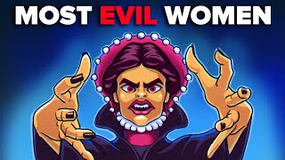 Most Evil Women in the History of Mankind [upl. by Riocard]