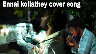 Ennai kollathey cover song  JScinemas [upl. by Htor726]