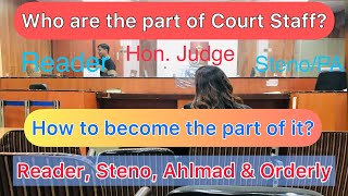 What is “Court Staff” Reader Ahlmad Steno amp Orderly  How to become one WorkampRecruitment Process [upl. by Yalhsa870]