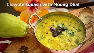 Chayote Squash  Chayote Squash with Moong Dhal  Chow Chow Kootu [upl. by Eiruam]