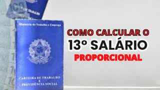 COMO CALCULAR O 13º PROPORCIONAL [upl. by Enoch]