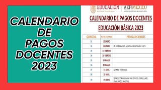 SEP ¡¡¡CALENDARIO DE PAGOS DOCENTES EDUCACION BASICA 2023 [upl. by Phyllys]