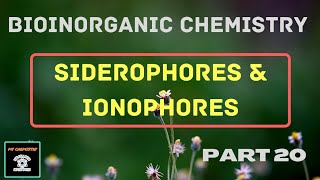 SIDEROPHORES amp IONOPHORES  BIOINORGANIC CHEMISTRY [upl. by Aicatsana]