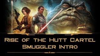 SWTOR Rise of the Hutt Cartel Intro  Smuggler [upl. by Moscow546]