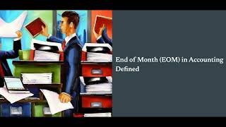 End of Month EOM in Accounting Defined [upl. by Marcille]