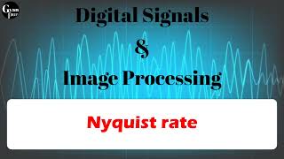 What is Nyquist rate in samplingDigital Signal Image processingNyquist CriteriaNyquist Frequency [upl. by Vasquez]