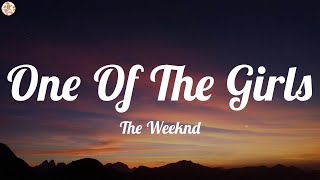 The Weeknd  One Of The Girls Lyrics [upl. by Trefler]