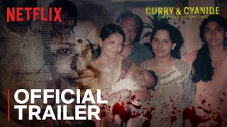 Curry amp Cyanide  The Jolly Joseph Case  Official Trailer  Netflix India [upl. by Milurd522]