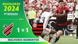 ATHLETICOPR 1 X 1 FLAMENGO MELHORES MOMENTOS  9ª RODADA BRASILEIRÃO 2024  geglobo [upl. by Mikes]