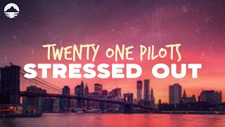 Twenty One Pilots  Stressed Out  Lyrics [upl. by Ikcim564]