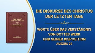 Das Wort Gottes  Worte über das Verständnis von Gottes Werk und Seiner Disposition Auszug 20 [upl. by Rebmat]