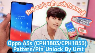 Oppo A3s CPH1803CPH1853 PatternPin Unlock By Umt Dongle 2024  Oppo A3s Unlock Umt 2024 [upl. by Ocsic]