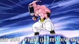 Kid Buu Yeah  Jaleel Dive In [upl. by Norrab]