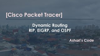 Cisco Packet Tracer Dynamic Routing RIP EIGRP and OSPF [upl. by Yokoyama]