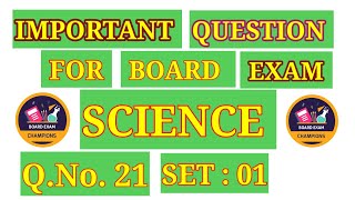 SET  01  Q21  SCIENCE  CLASS X  IMPORTANT FOR BOARD EXAM NCERTCBSE [upl. by Oicaroh]