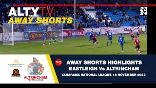 EASTLEIGH Vs ALTRINCHAM  VNL  Alty TV Away Shorts 19112023 [upl. by Velvet29]