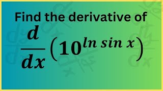 Logarithmic Differentiation 10ln⁡sin⁡𝑥 Step by Step Guide [upl. by Isak48]