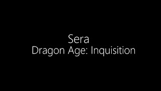 Dragon Age Inquisition  Sera Lyrics [upl. by Eenram349]