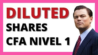 41 FRA ACCIONES DILUIDAS SIGNIFICADO TÍTULOS DILUTIVOS DILUTED SHARES EN ESPAÑOL ✅  CFA LEVEL 1 [upl. by Peggi]